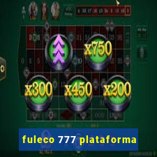 fuleco 777 plataforma